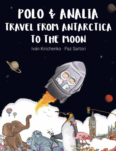 Polo & Analía From Antarctica to the Moon